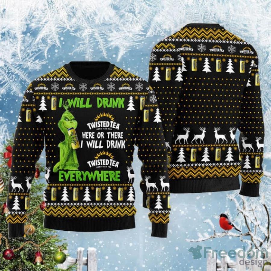 Grinch I Will Drink Twisted Tea Everywhere Christmas Gift Ugly Christmas  Sweater - Freedomdesign