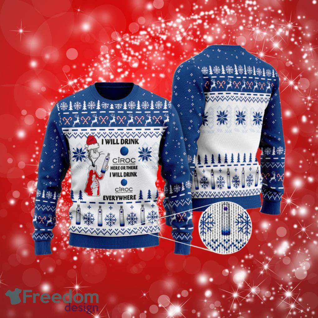 I Will Drink Ciroc Vodka Everywhere Christmas Ugly Sweater Product Photo 1