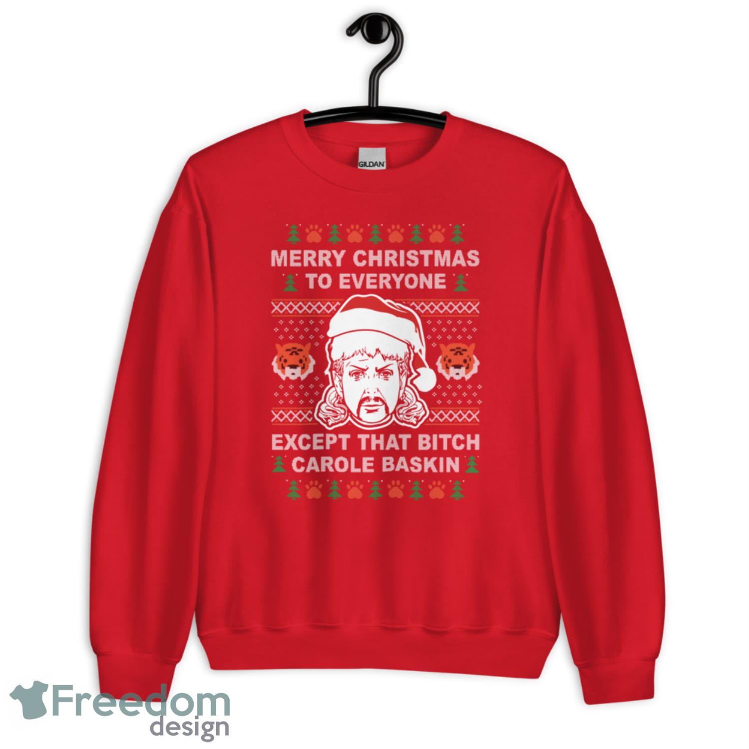 Joe Exotic Merry Christmas To Everyone Except That B-Tch Carole Baskin Sweater Product Photo 2