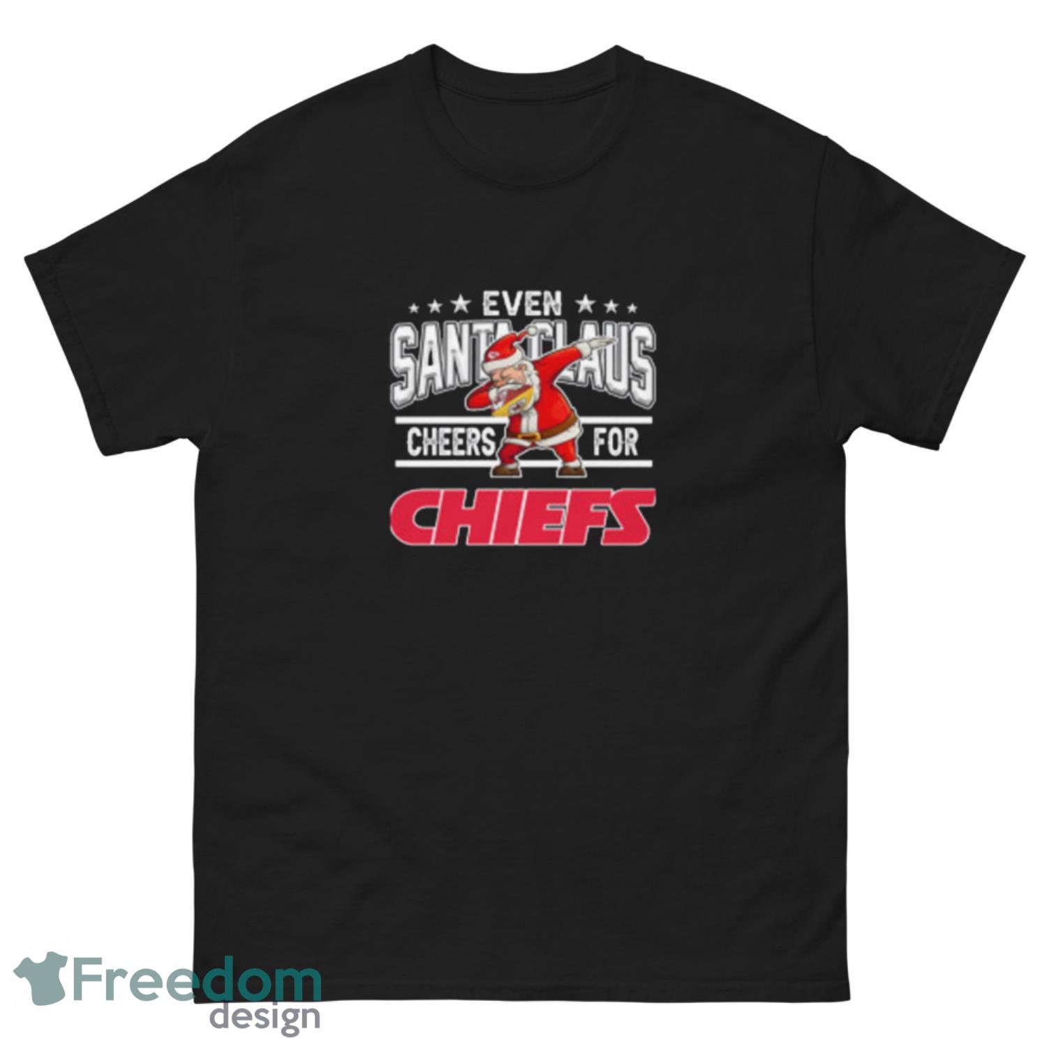 Kansas City Chiefs Even Santa Claus Cheers For Chiefs Christmas Sweatshirt