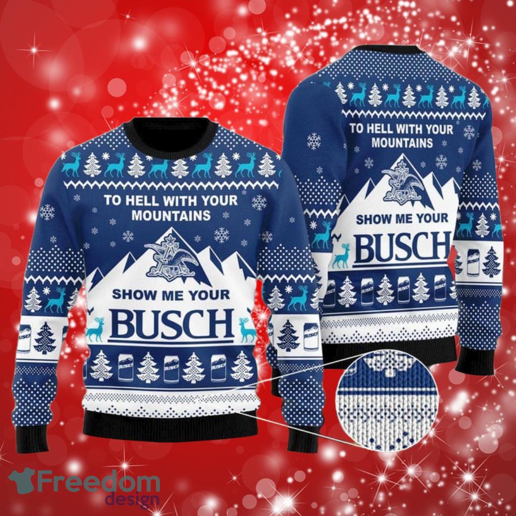 Show Me Your Busch To Hell With Your Mountains Sweater Product Photo 1