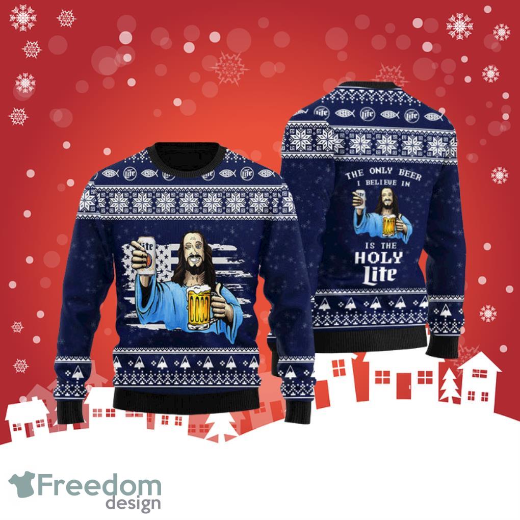 The Only Beer I Believe In Is Miller Lite Christmas Ugly Sweater Product Photo 1