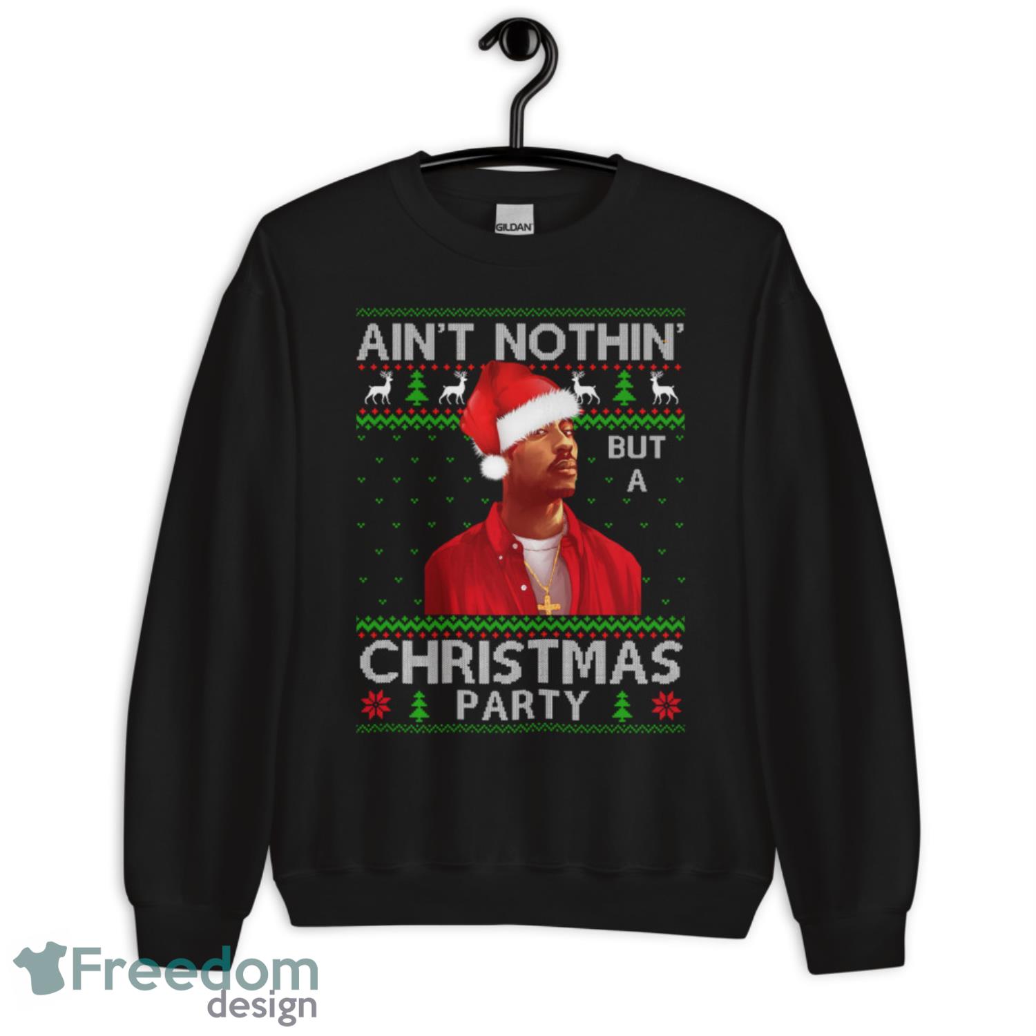 Tupac Aint Nothin But A Christmas Party Sweatshirt - G185 Unisex Heavy Blend Crewneck Sweatshirt