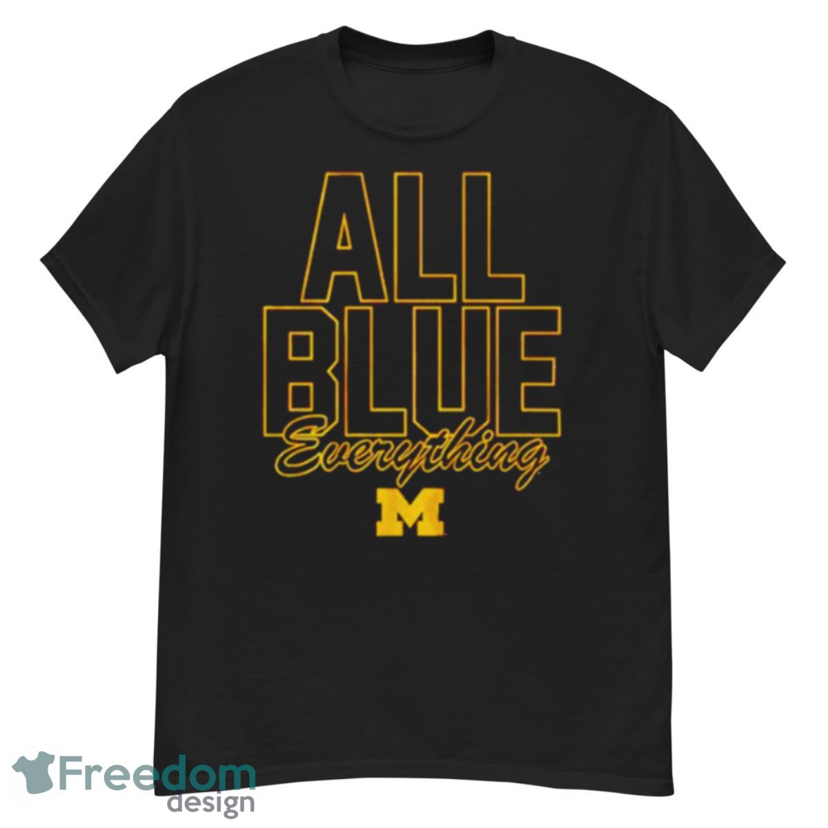 All Blue Everything Michigan Wolverines football shirt - G500 Men’s Classic T-Shirt