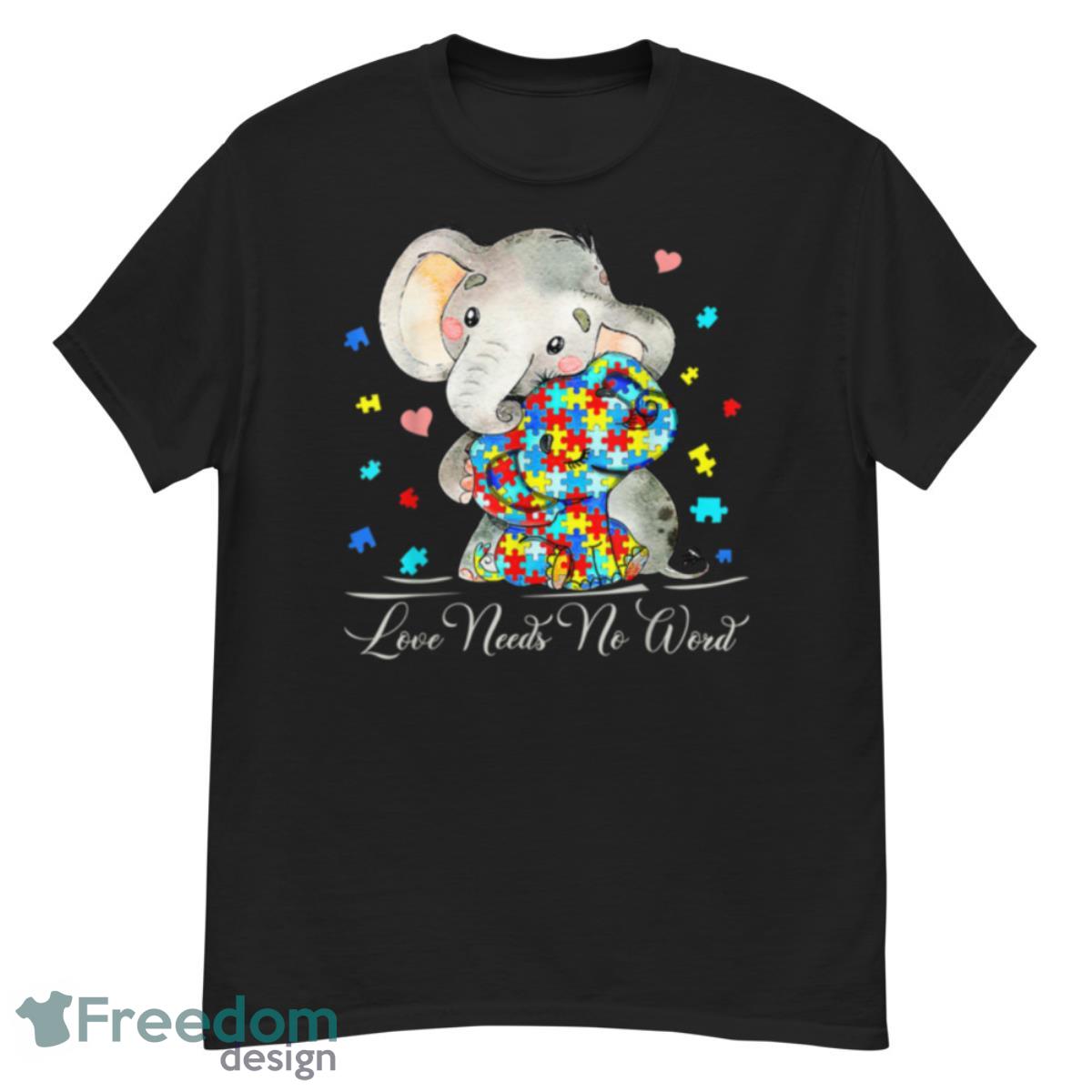 Autism Awareness Love Needs No Words Elephant Support Gifts T Shirt - G500 Men’s Classic T-Shirt