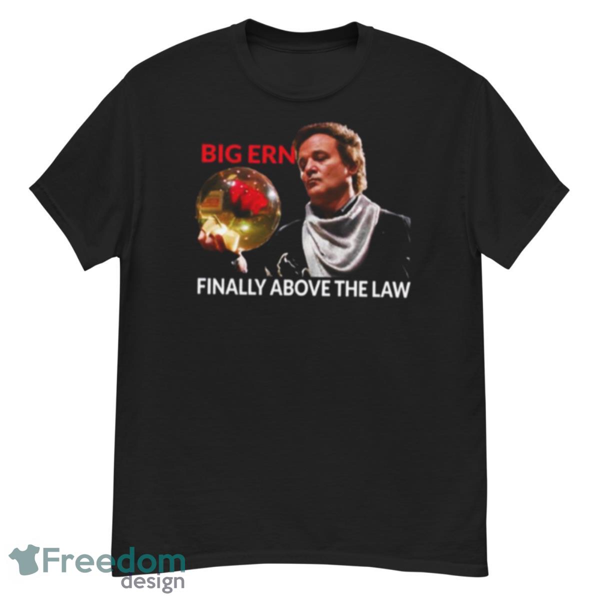 Big Ern Above The Law Woody Harrelson shirt - G500 Men’s Classic T-Shirt