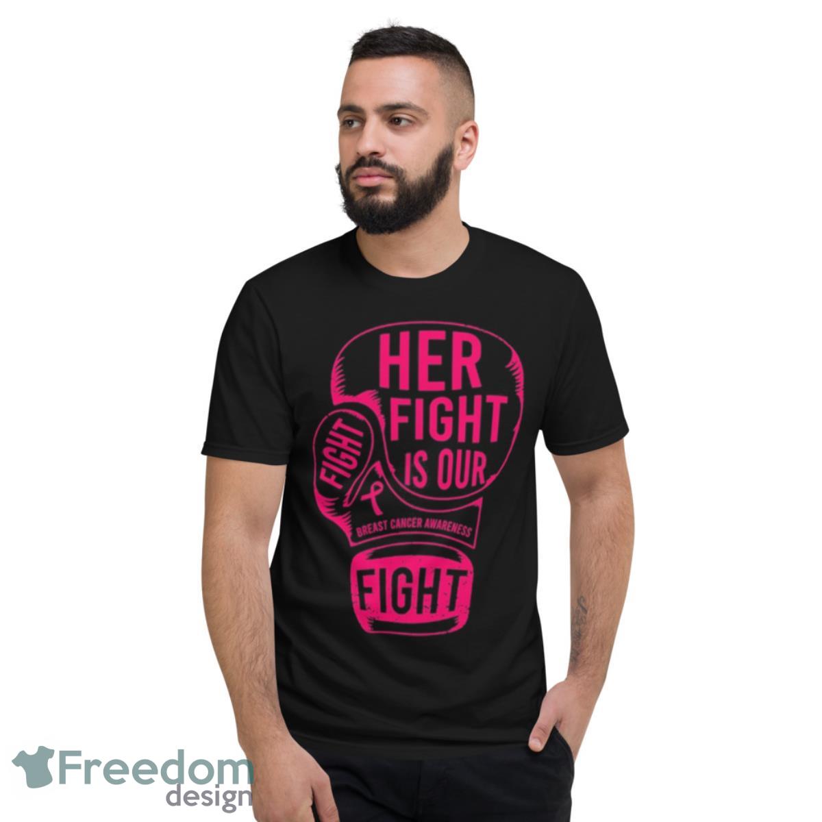 Boxing Her Fight Is Our Breast Cancer Awareness Shirt - Short Sleeve T-Shirt