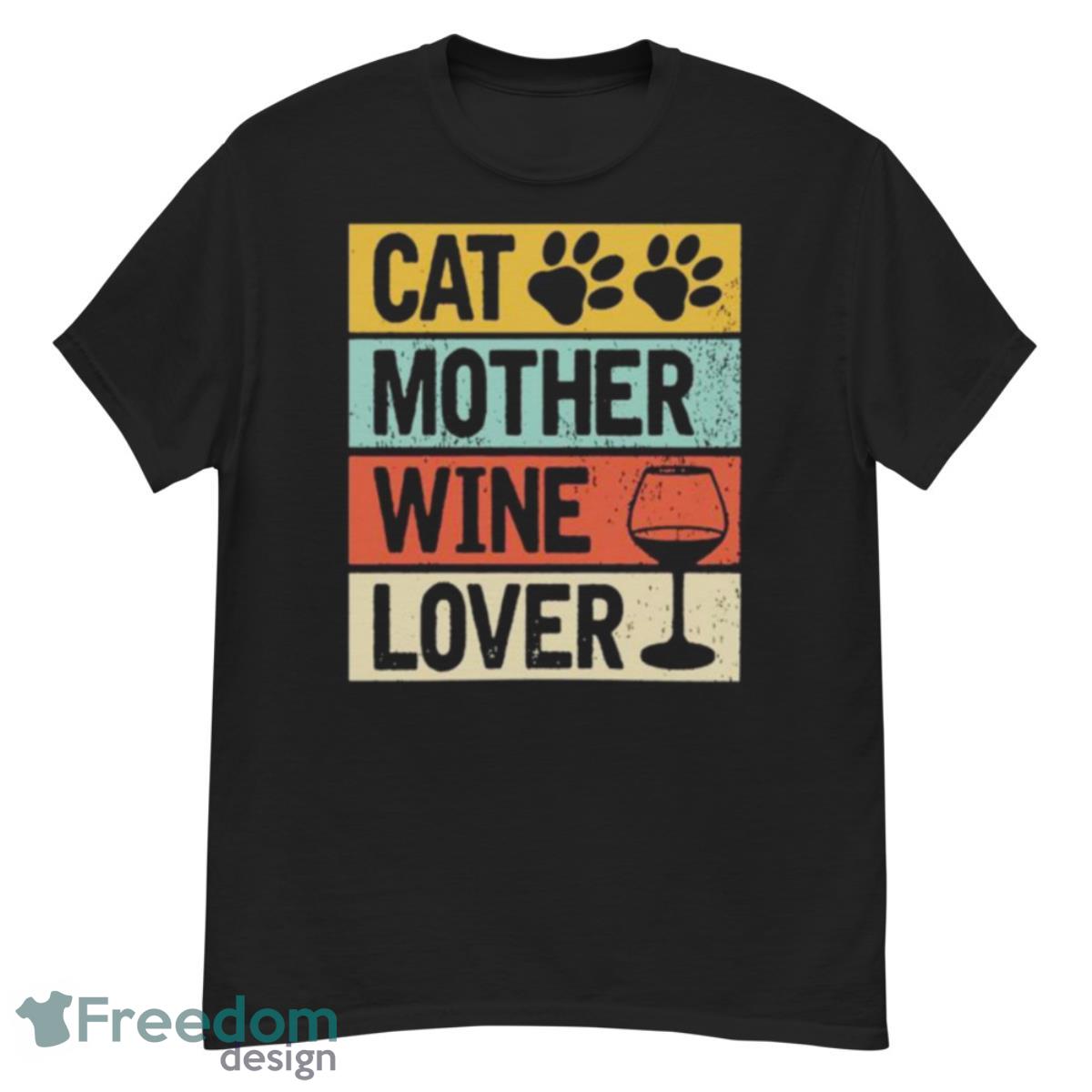 Cat Mother Wine Lover Vintage Retro Shirt - G500 Men’s Classic T-Shirt