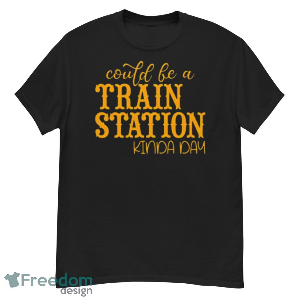 Could Be A Train Station Kinda Day Yellowstone Men’s Shirt - G500 Men’s Classic T-Shirt