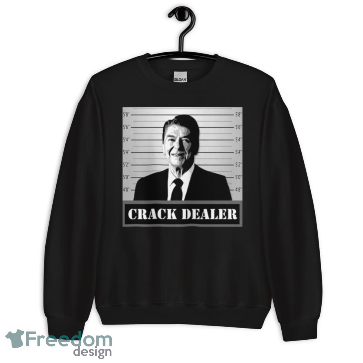 Crack Dealer Ronald Reagan shirt - Unisex Crewneck Sweatshirt Crack Dealer Ronald Reagan shirt - Unisex Crewneck Sweatshirt