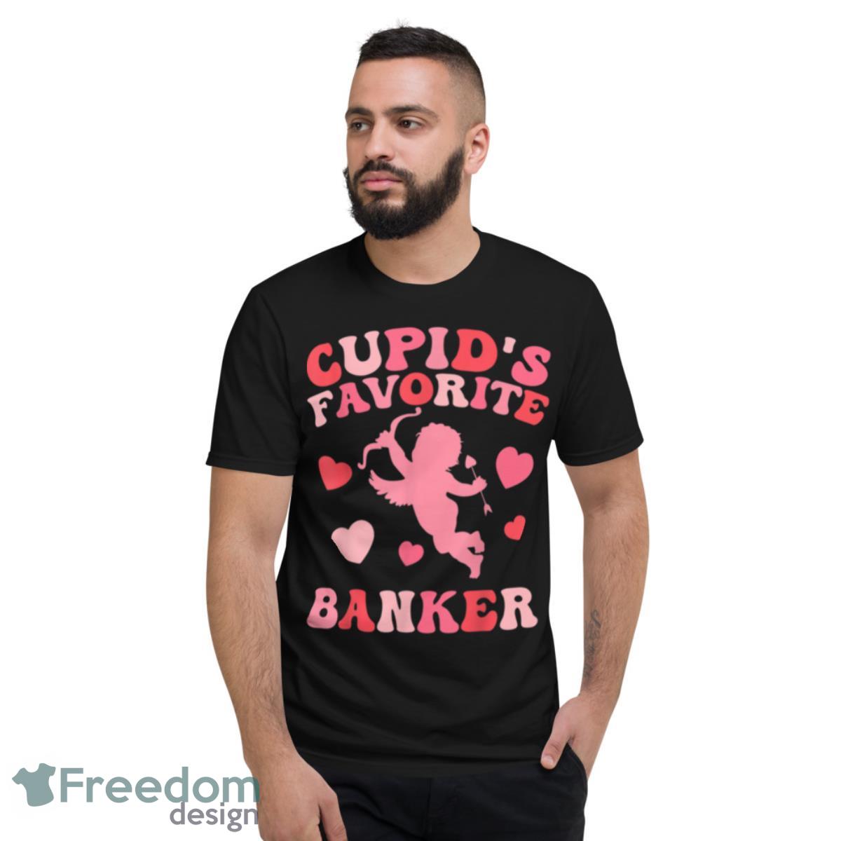 Cupid’s Favorite Banker Funny Banker Valentine T Shirt - Short Sleeve T-Shirt