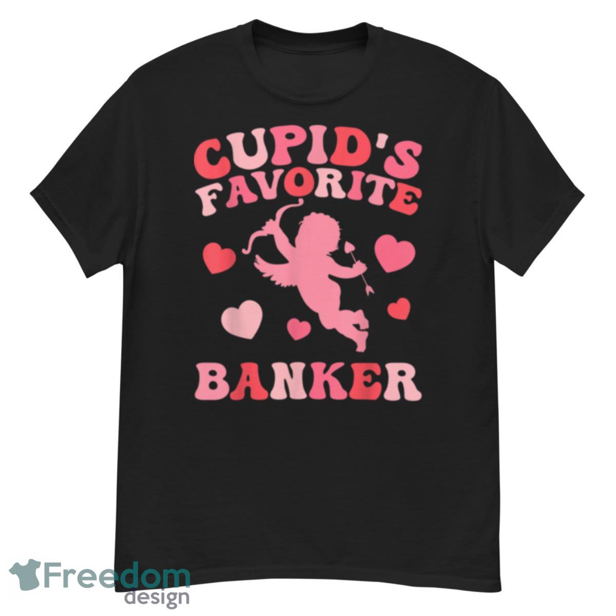Cupid’s Favorite Banker Funny Banker Valentine T Shirt - G500 Men’s Classic T-Shirt
