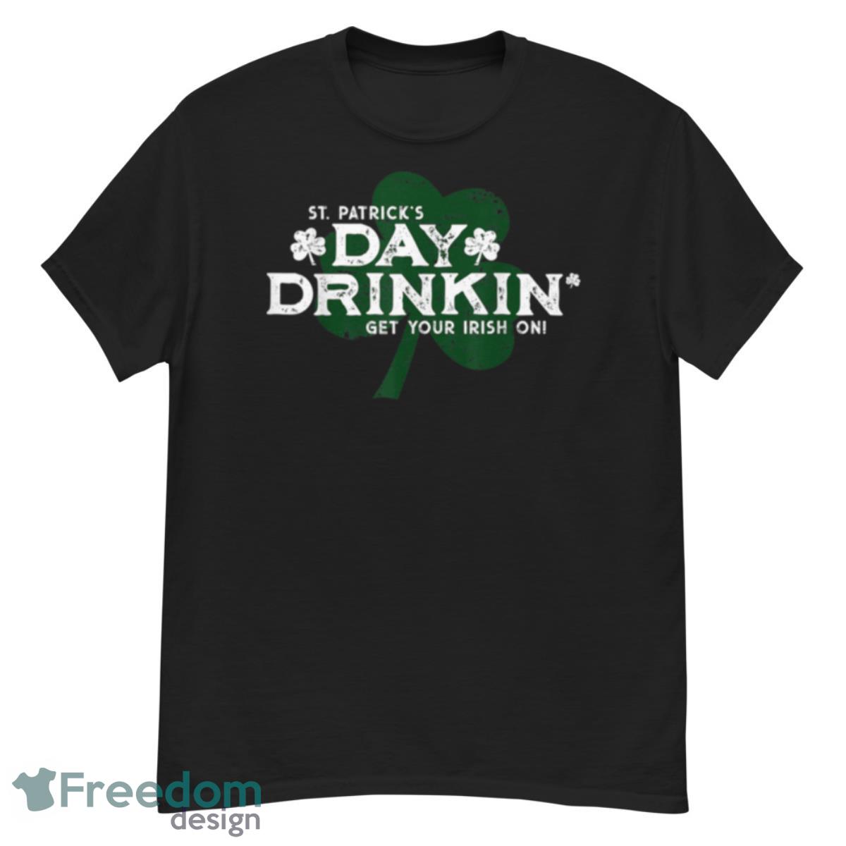 Day Drinking Funny St. Patrick’s Day. T Shirt - G500 Men’s Classic T-Shirt