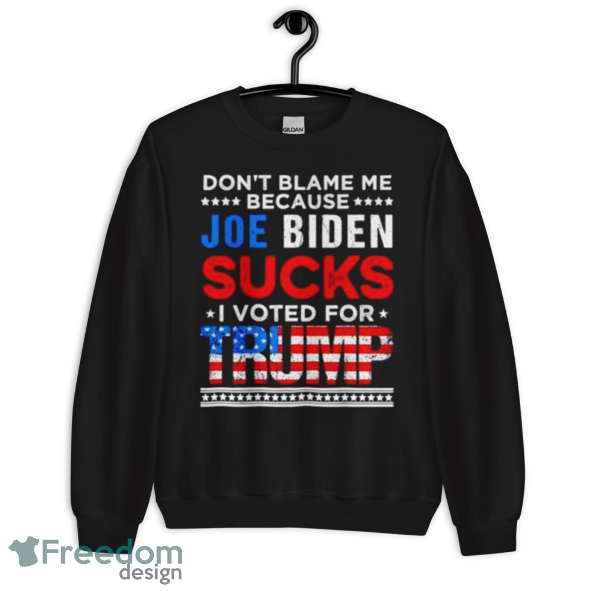 don’t blame me cuz Joe Biden sucks I voted for Trump 2024 USA flag shirt - Unisex Crewneck Sweatshirt don’t blame me cuz Joe Biden sucks I voted for Trump 2024 USA flag shirt - Unisex Crewneck Sweatshirt