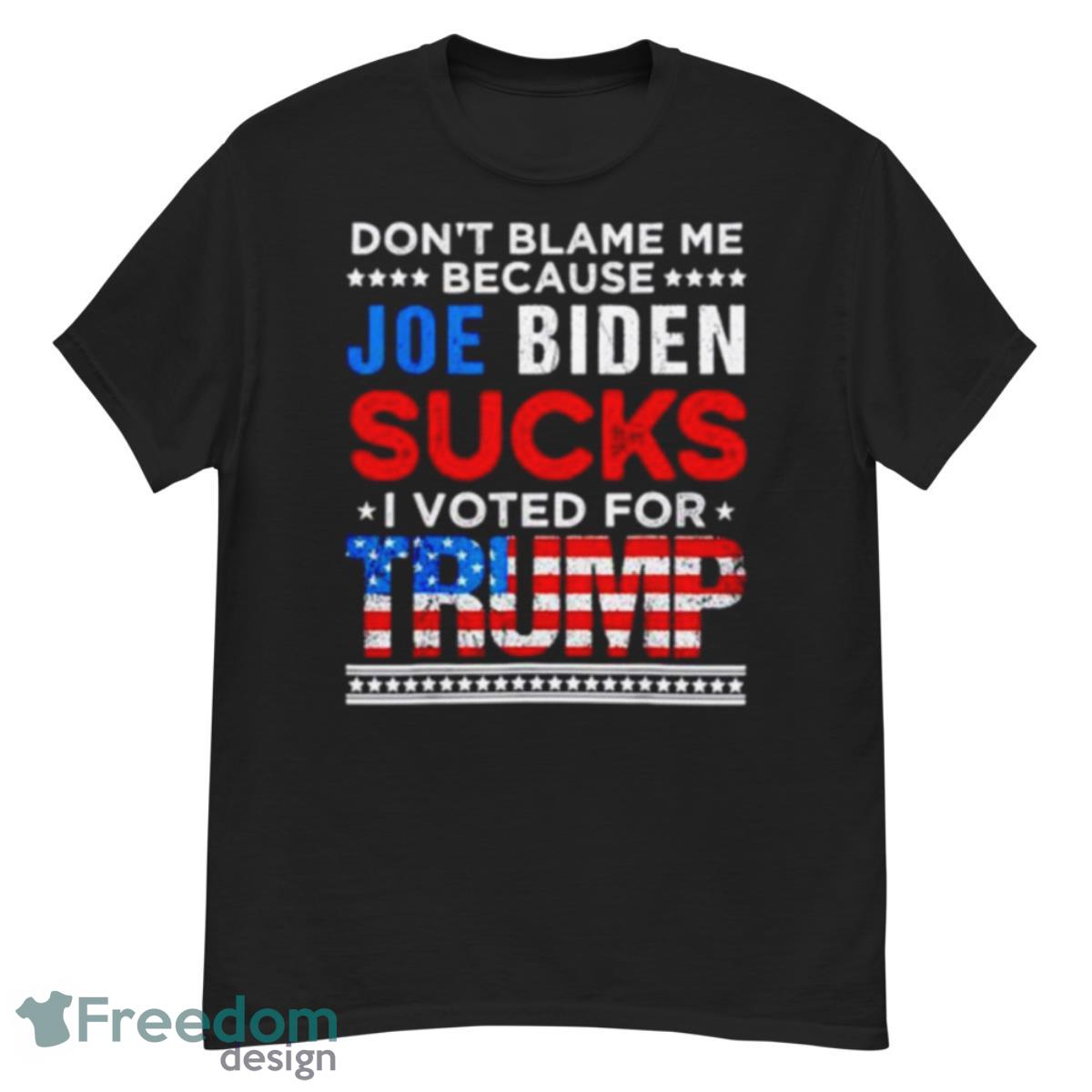 don’t blame me cuz Joe Biden sucks I voted for Trump 2024 USA flag shirt - G500 Men’s Classic T-Shirt