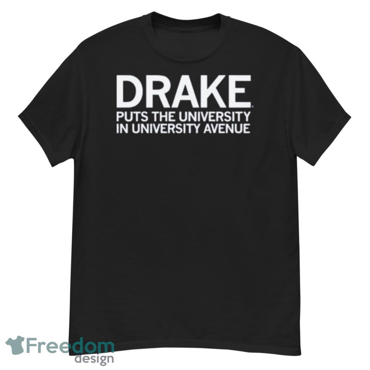 Drake Puts The University In University Avenue Shirt Product Photo 1
