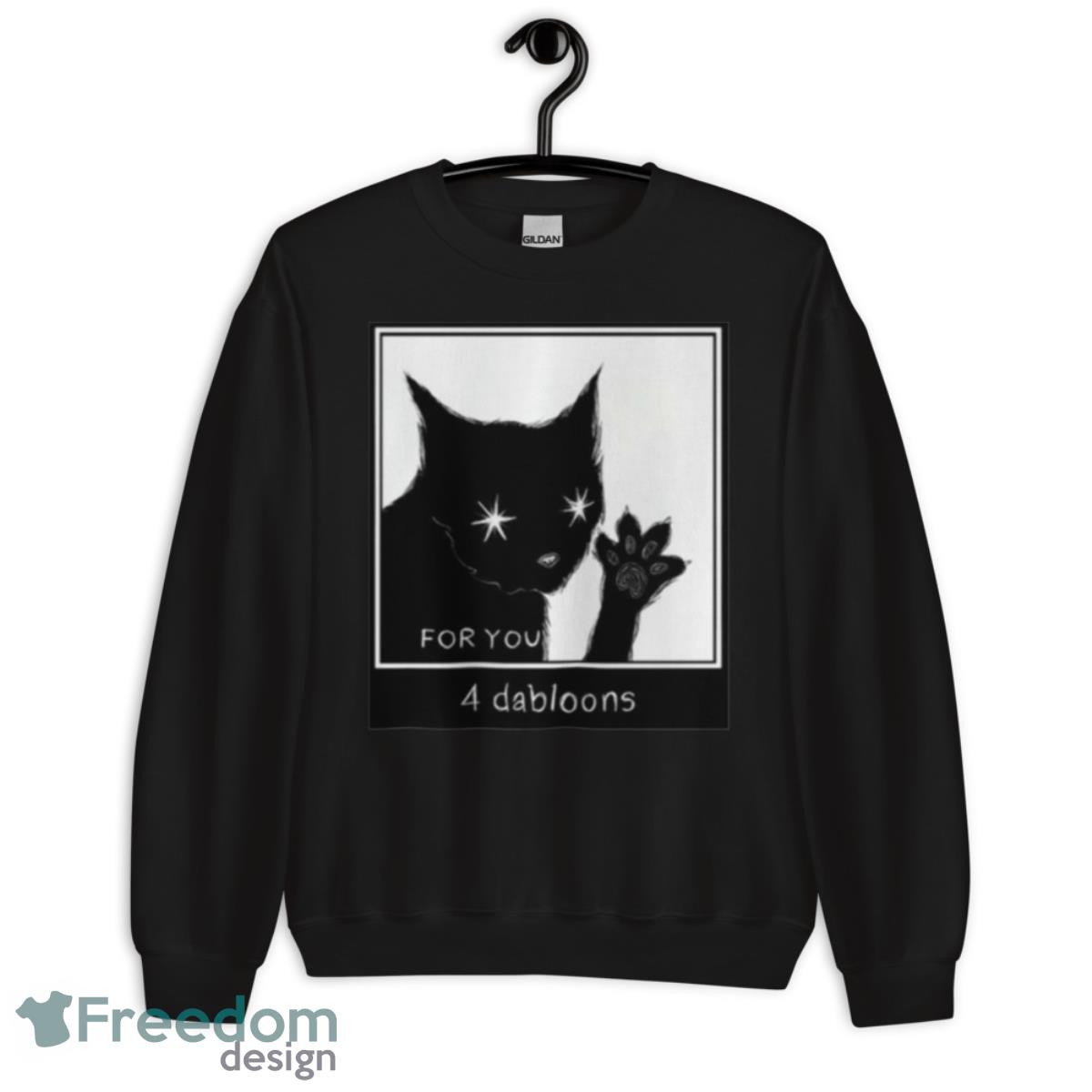 For You 4 Dabloons The Tiktok Cat shirt Product Photo 3 For You 4 Dabloons The Tiktok Cat shirt Product Photo 3