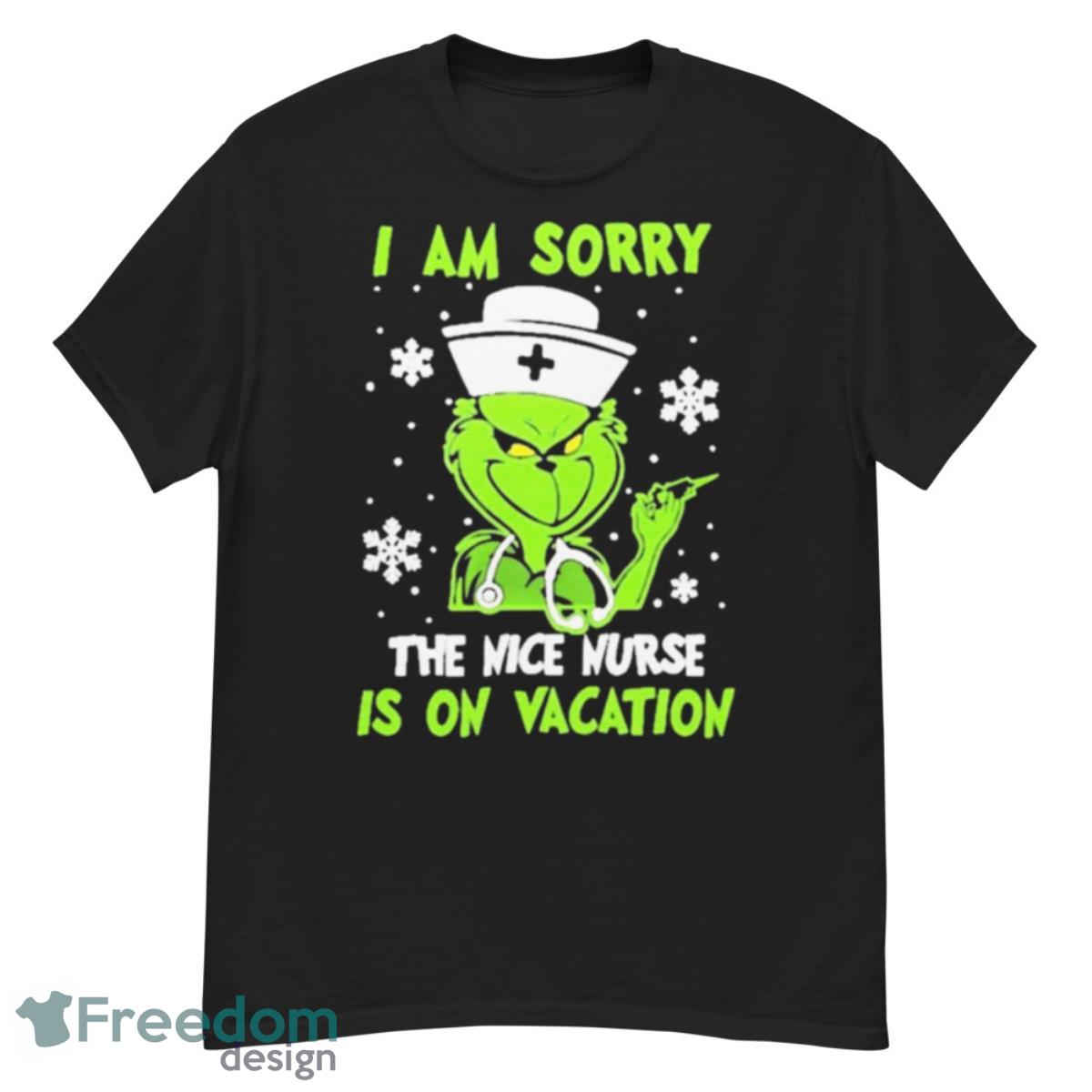 Grinch I am sorry the nice nurse is on vacation T shirt - G500 Men’s Classic T-Shirt