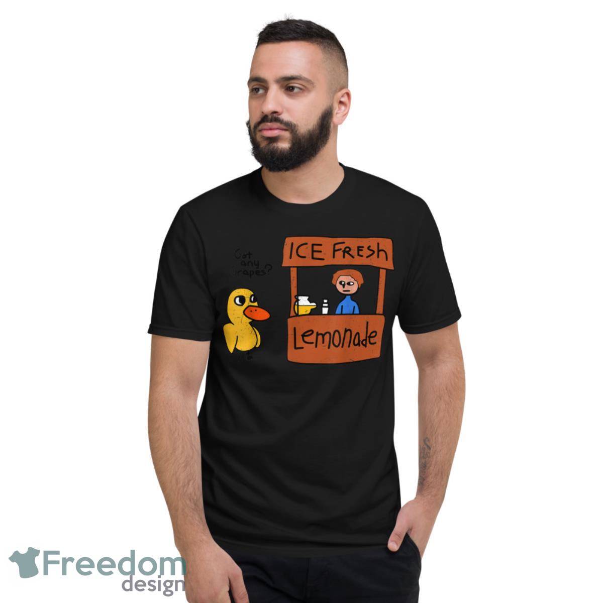 Ice Fresh Lemonade Got Any Grapes Duck Funny Gift Shirt - Short Sleeve T-Shirt