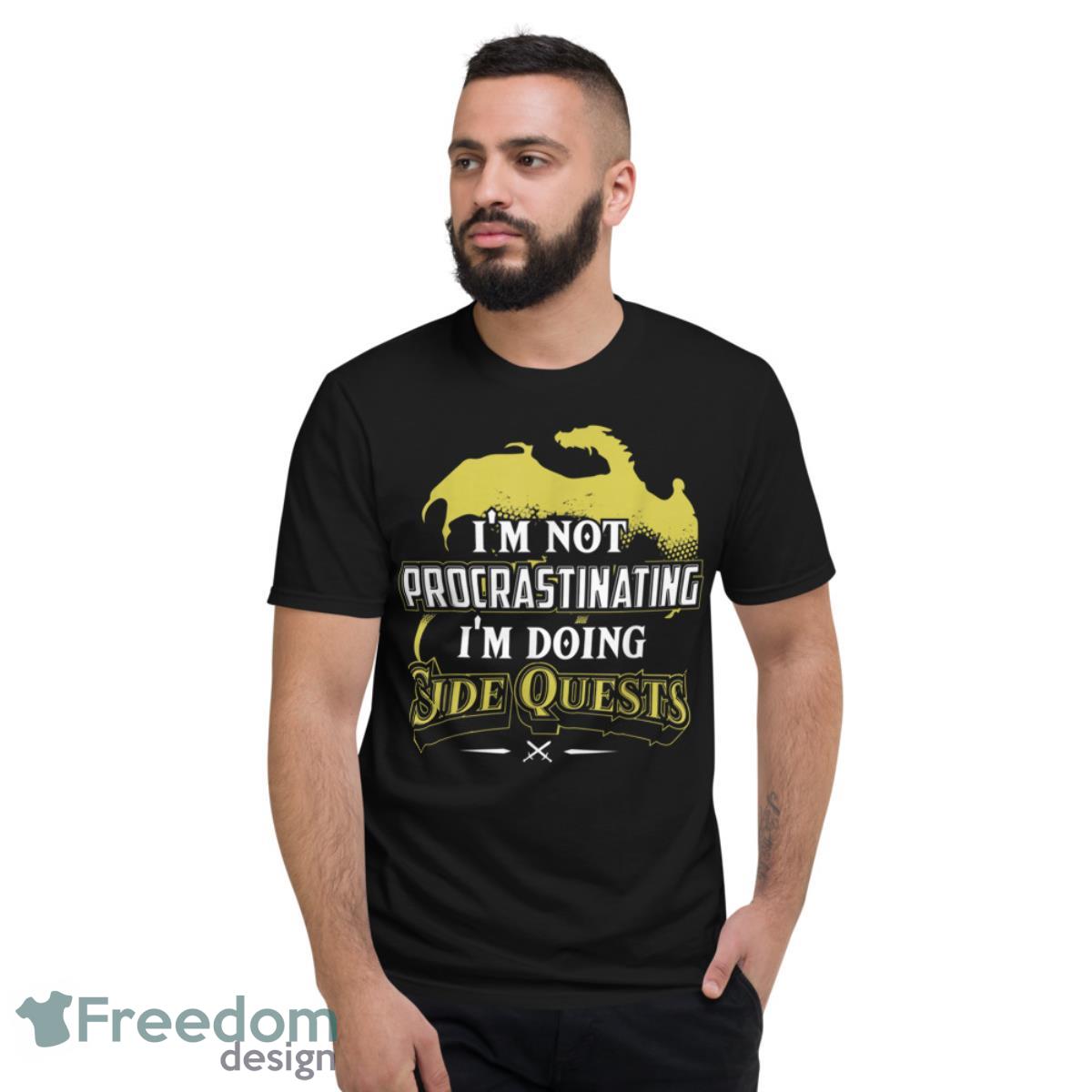 Im not procrastinating Im doing Side Quests RPG Gamer Shirt - Short Sleeve T-Shirt