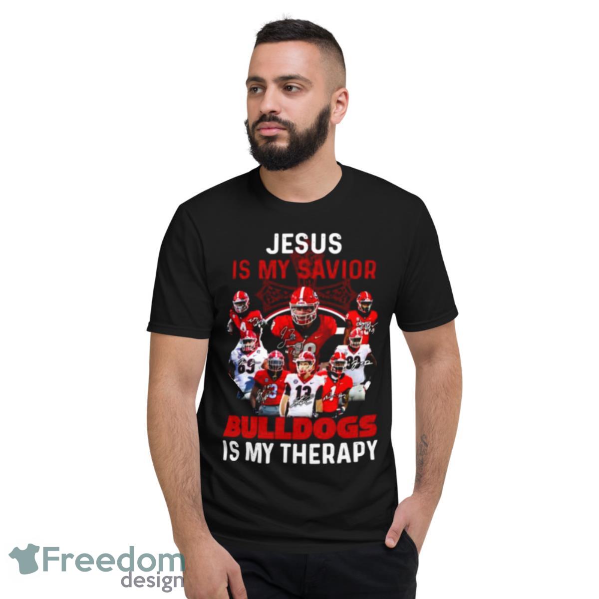 Jesus Is My Savior Georgia Bulldogs Is My Therapy Signatures Shirt - Short Sleeve T-Shirt