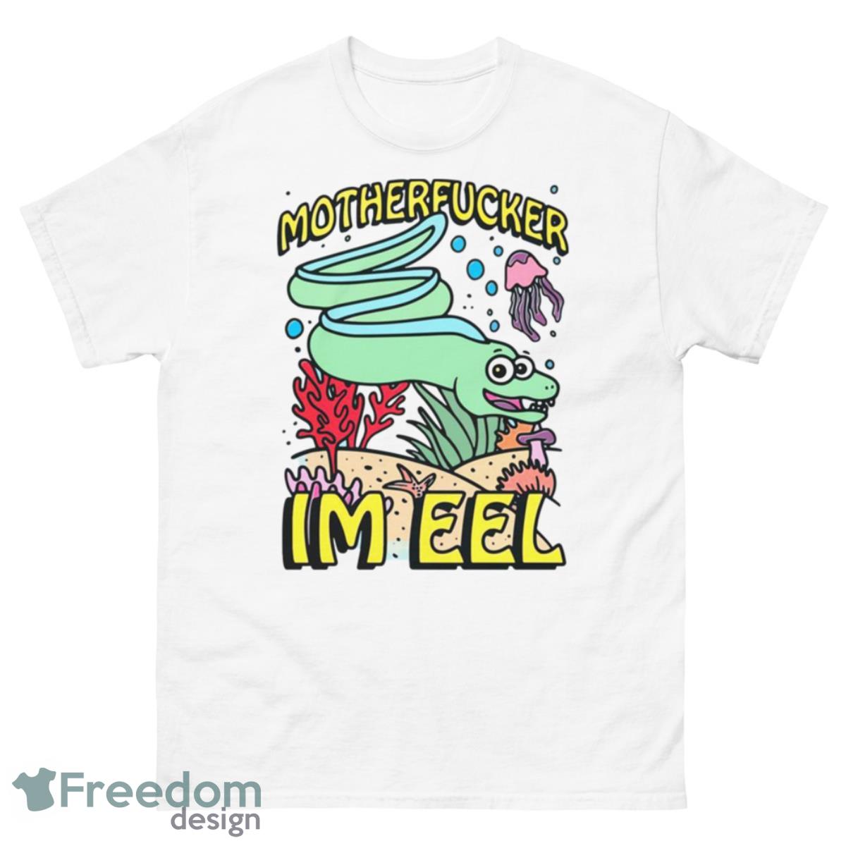Motherfucker I’m eel shirt - 500 Men’s Classic Tee Gildan