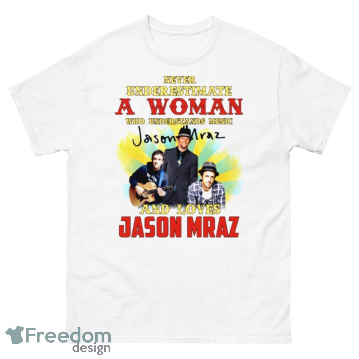 Never Underestimate A Woman Who Loves Jason Mraz shirt - 500 Men’s Classic Tee Gildan