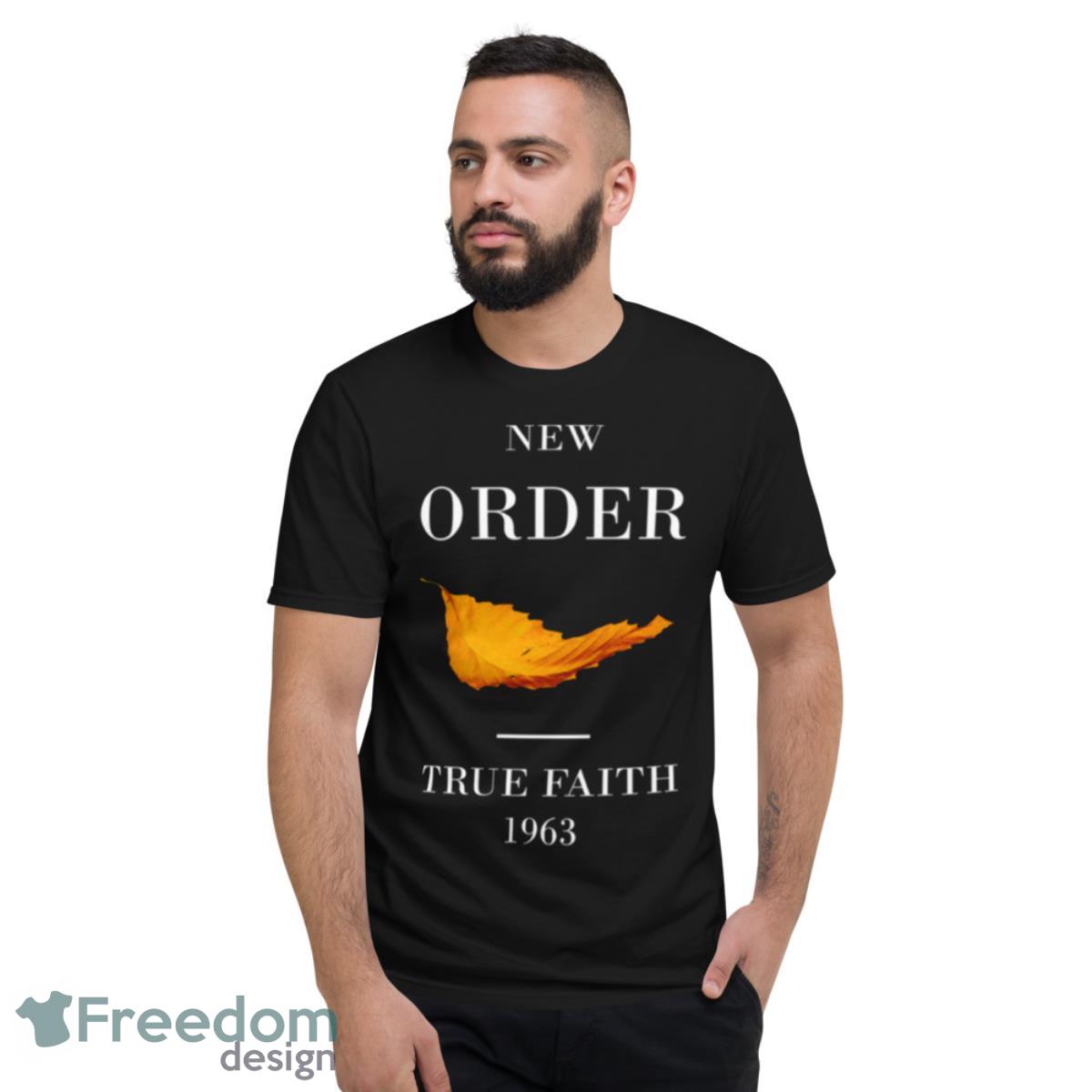 New Order True Faith 1963 shirt - Short Sleeve T-Shirt