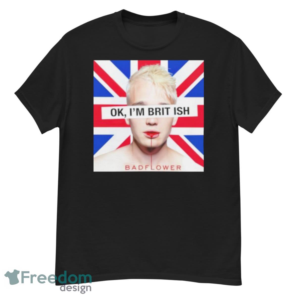 Ok I’m British badflower t shirt - G500 Men’s Classic T-Shirt