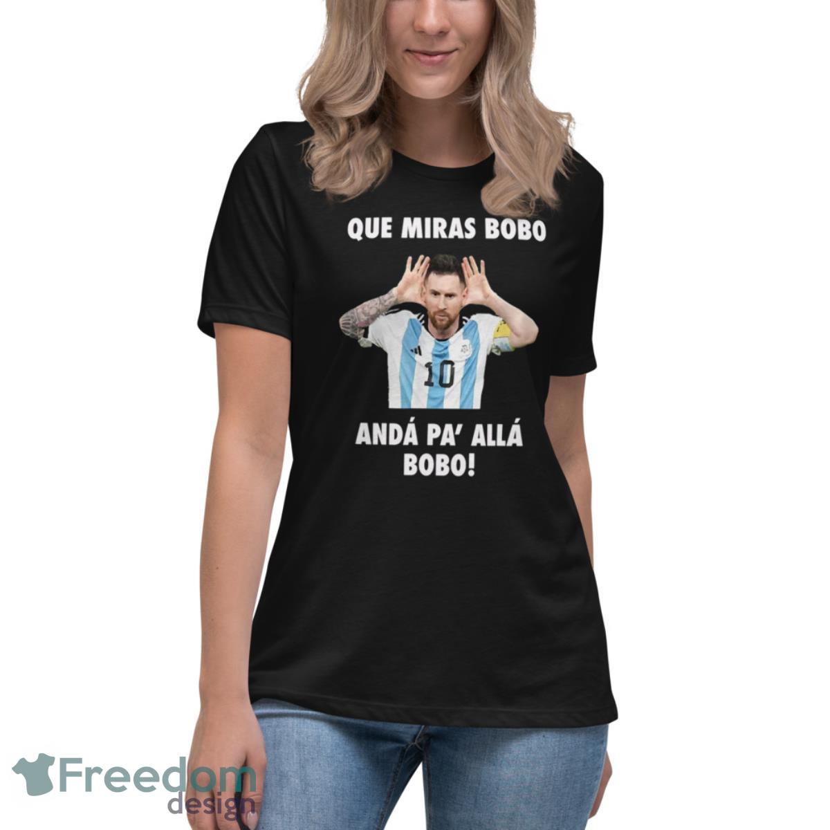 Que Miras Bobo Viral Meme Que Mira Bobo Anda Pa Alla Shirt - Womens Relaxed Short Sleeve Jersey Tee Que Miras Bobo Viral Meme Que Mira Bobo Anda Pa Alla Shirt - Womens Relaxed Short Sleeve Jersey Tee