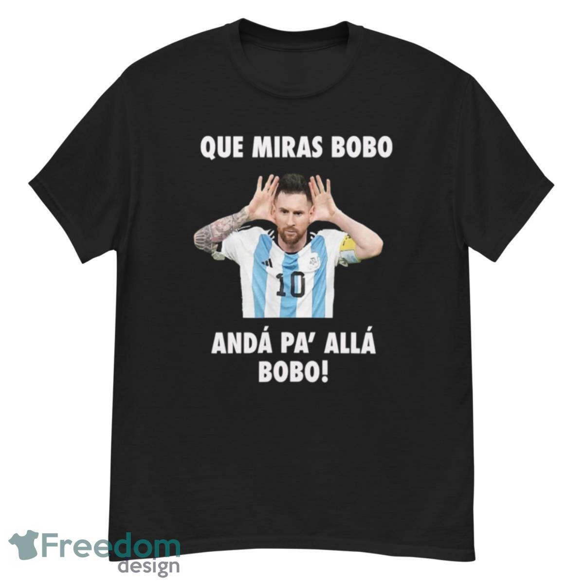 Que Miras Bobo Viral Meme Que Mira Bobo Anda Pa Alla Shirt - G500 Men’s Classic T-Shirt