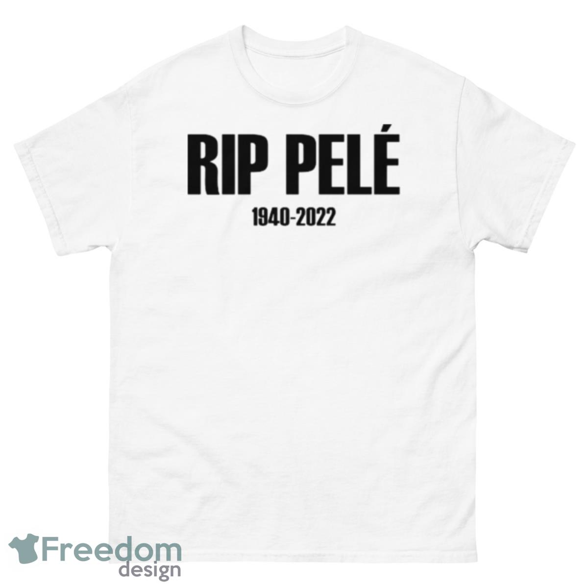 Rip Legends Pele 1940 2022 shirt - 500 Men’s Classic Tee Gildan