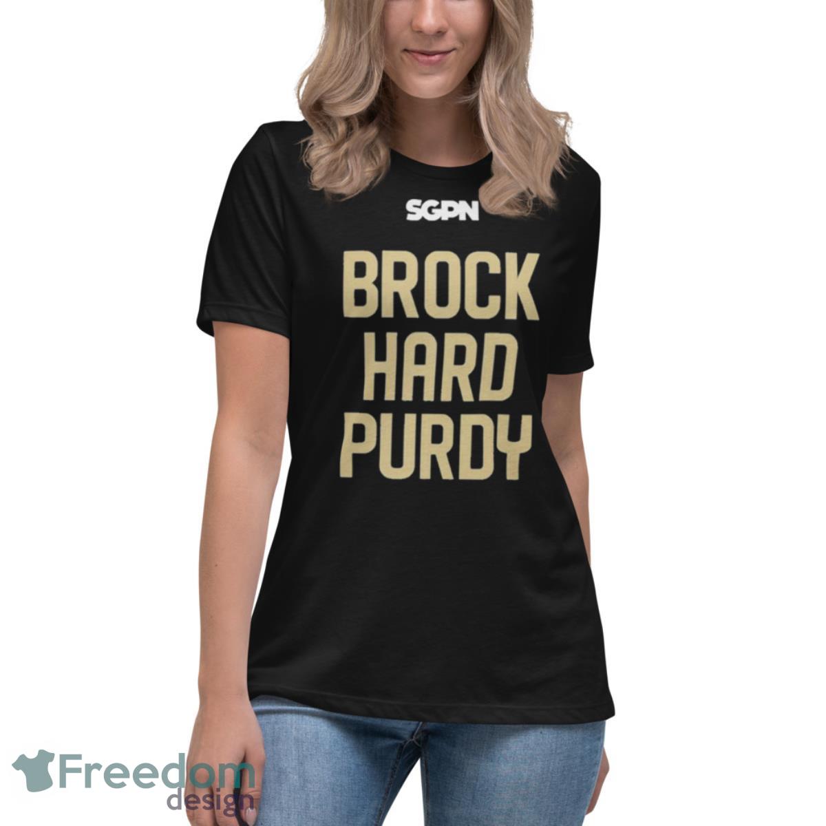 Brock Purdy: Brock Hard Purdy T-Shirt