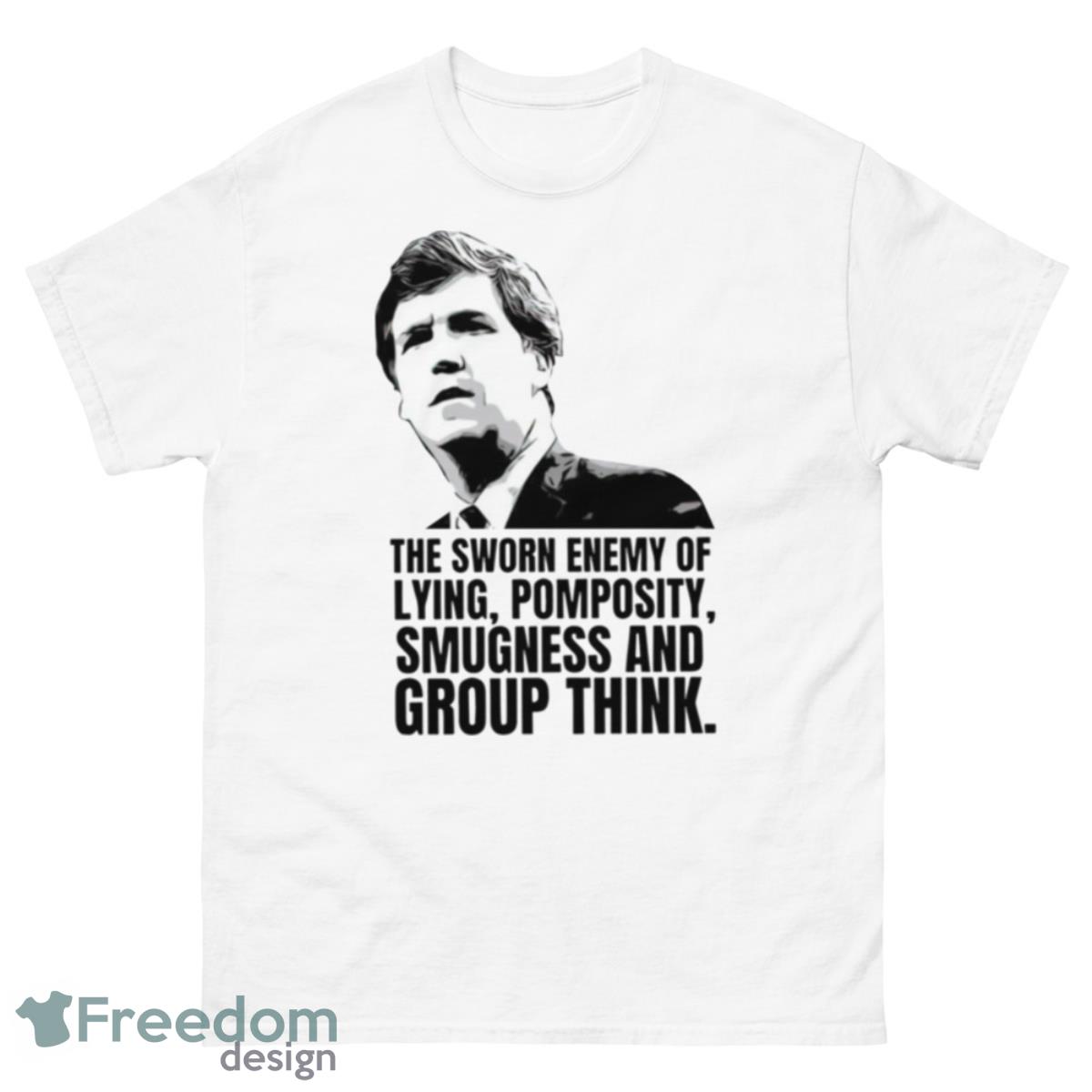 The Sworn Enemy Of Lying Pomposity Smugness And Group Think Tucker Carlson Basic shirt - 500 Men’s Classic Tee Gildan