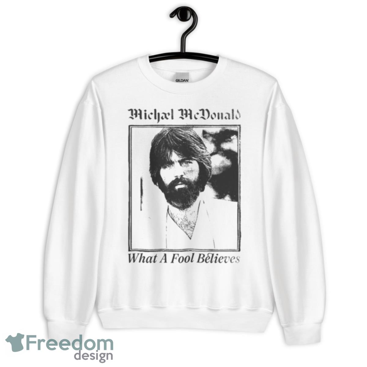 What A Fool Believes Michael Mcdonald shirt - Unisex Heavy Blend Crewneck Sweatshirt