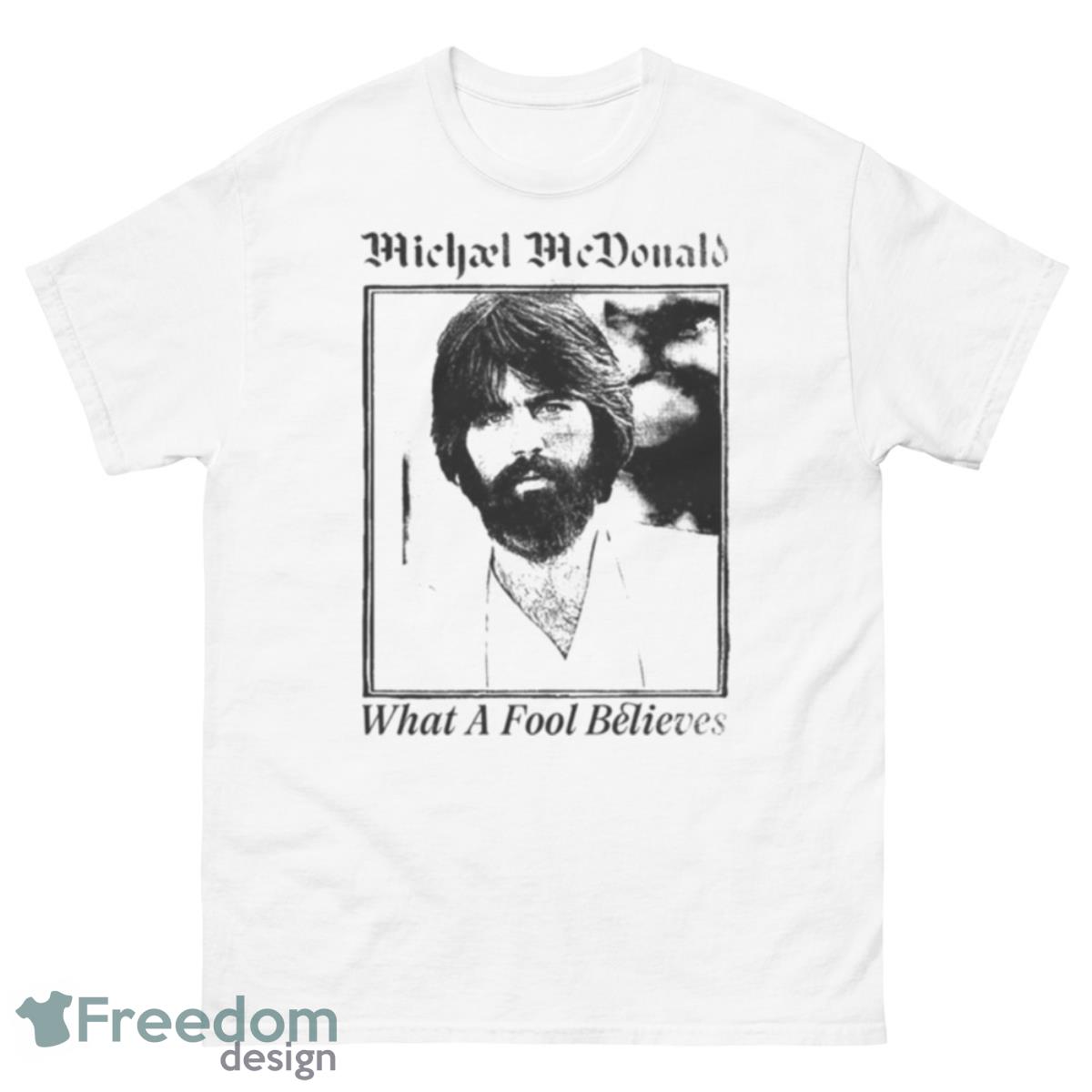 What A Fool Believes Michael Mcdonald shirt - 500 Men’s Classic Tee Gildan