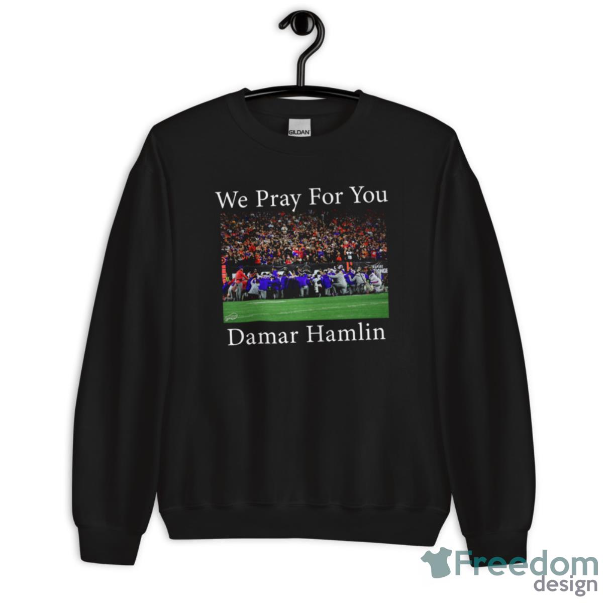 We Pray For You Damar Hamlin Shirt
