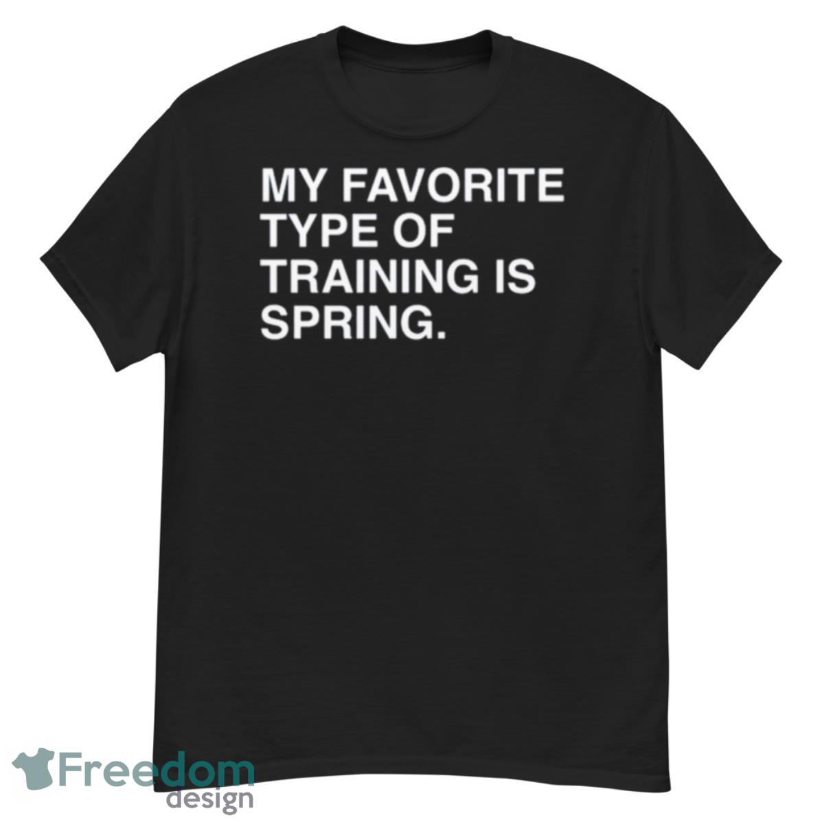 2023 My favorite type of training is spring shirt - G500 Men’s Classic T-Shirt