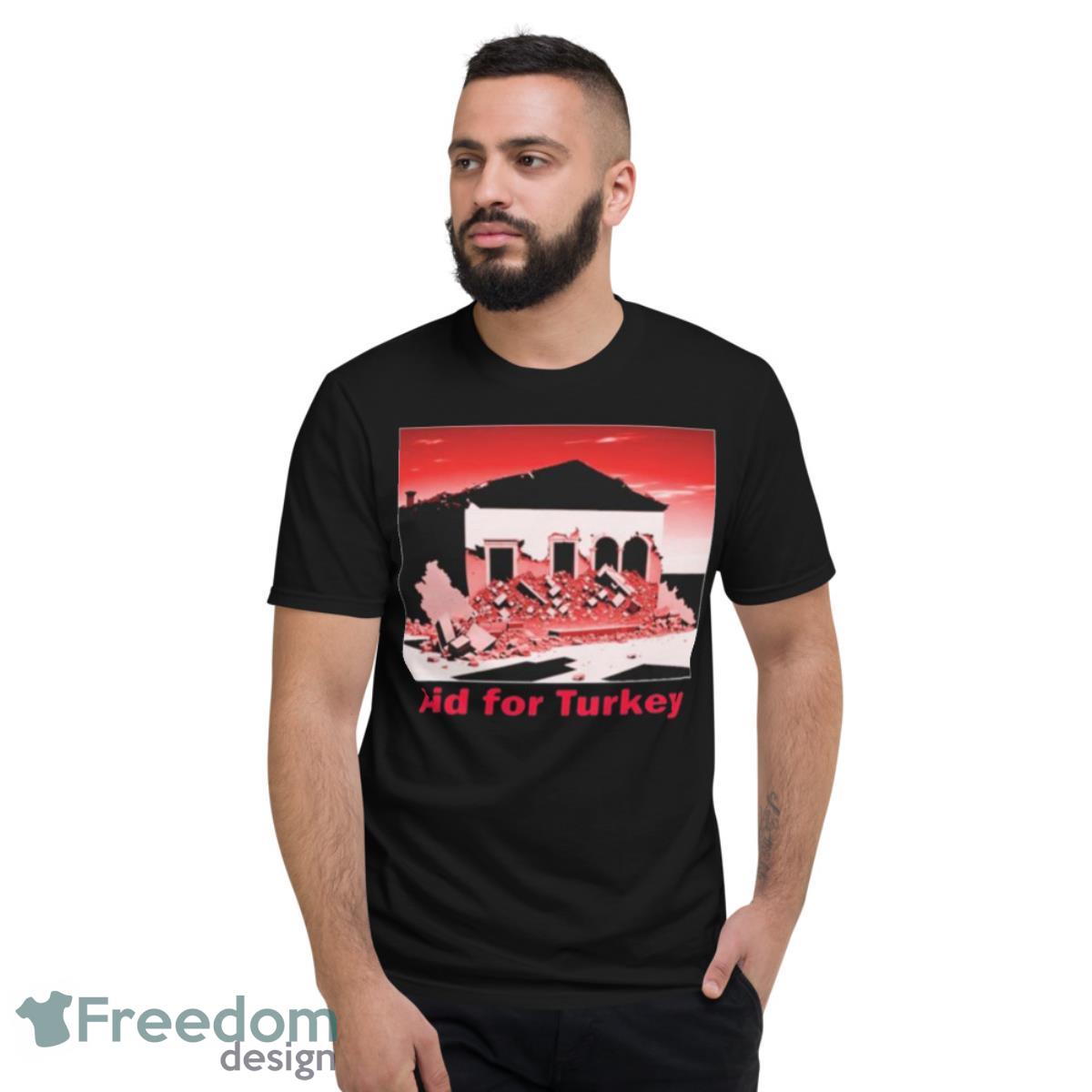 Aid For Turkey Shirt - Short Sleeve T-Shirt