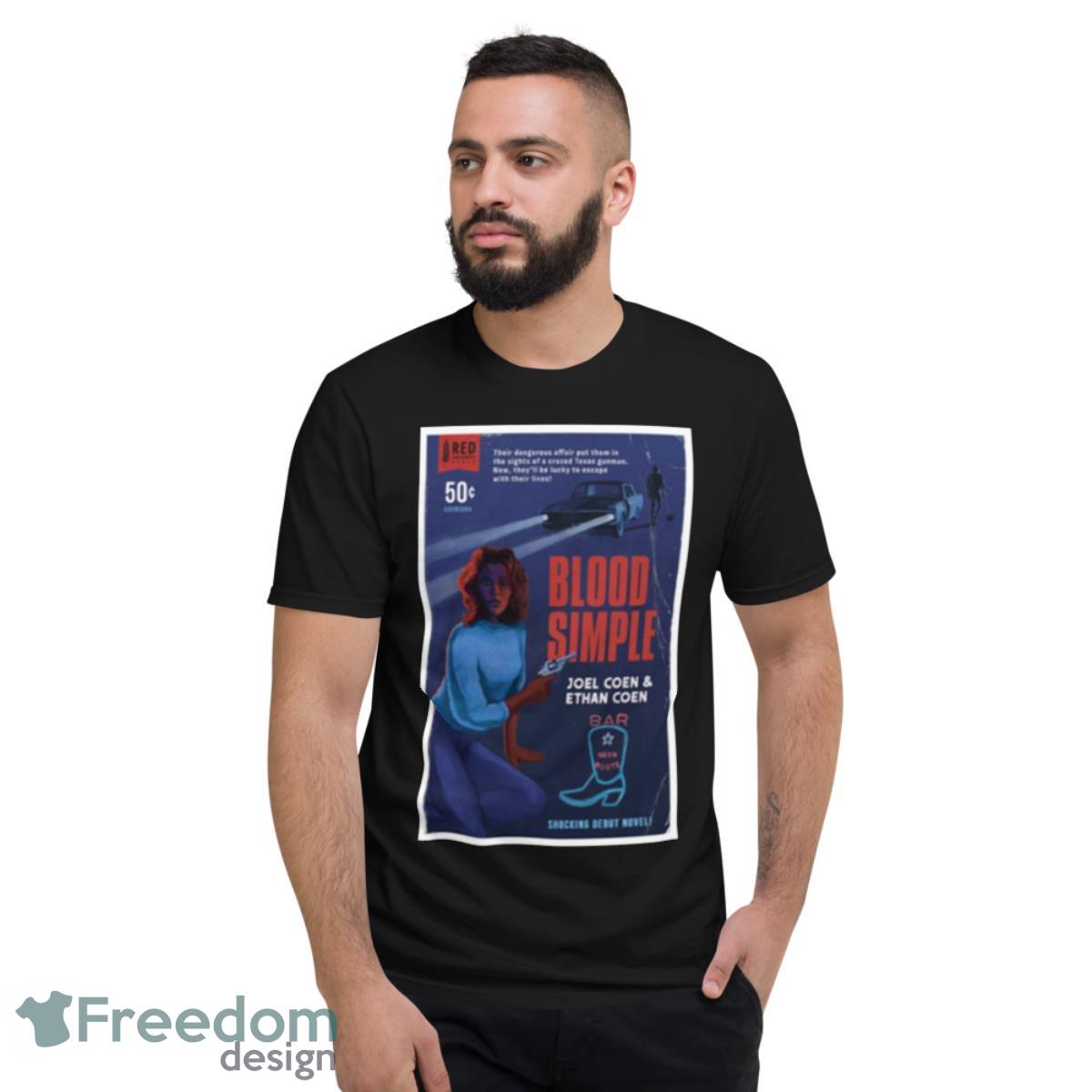 Blood Simple Joel Coen And Ethan Coen Shirt - Short Sleeve T-Shirt