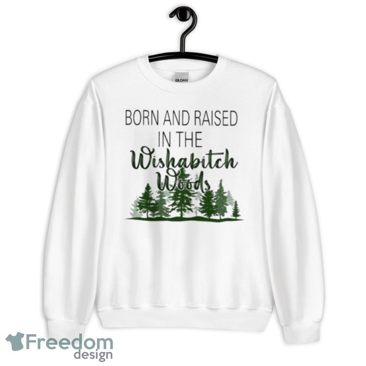 Born And Raised In The Wishabitch Woods 2023 Shirt - Unisex Heavy Blend Crewneck Sweatshirt