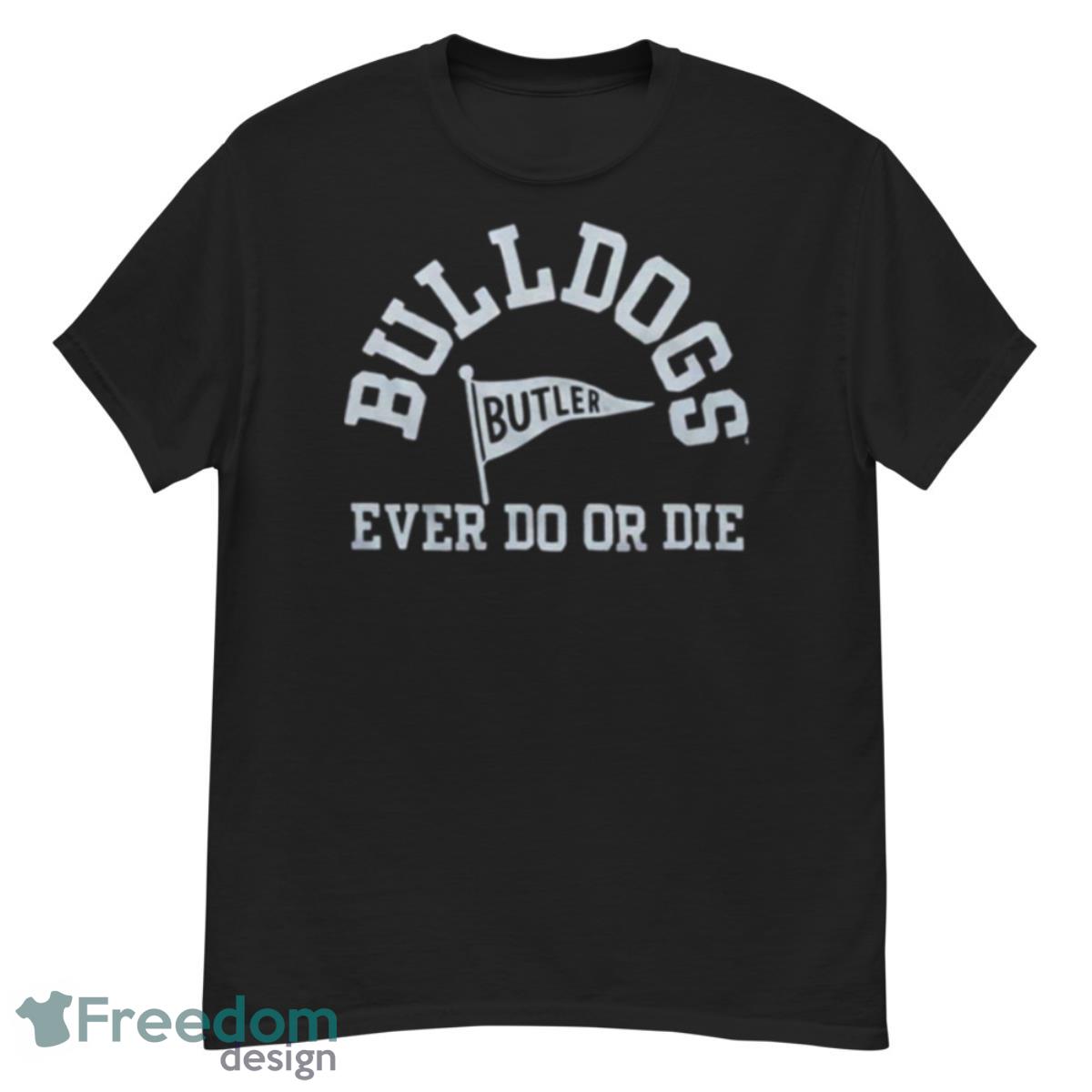 Bulldogs Ever Do Or Die Shirt - G500 Men’s Classic T-Shirt