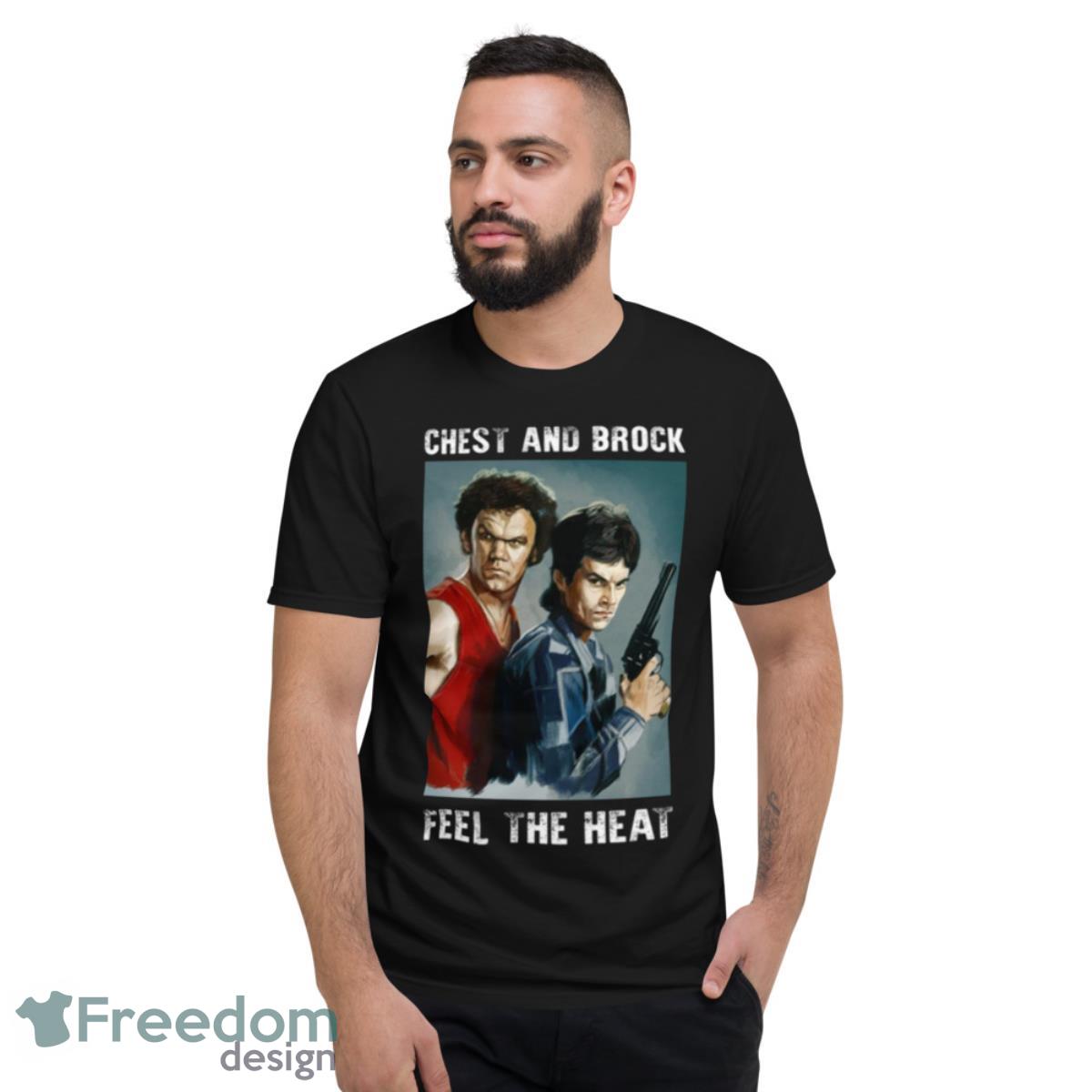 Chest And Brock Feel The Heat Boogie Nights Shirt - Short Sleeve T-Shirt