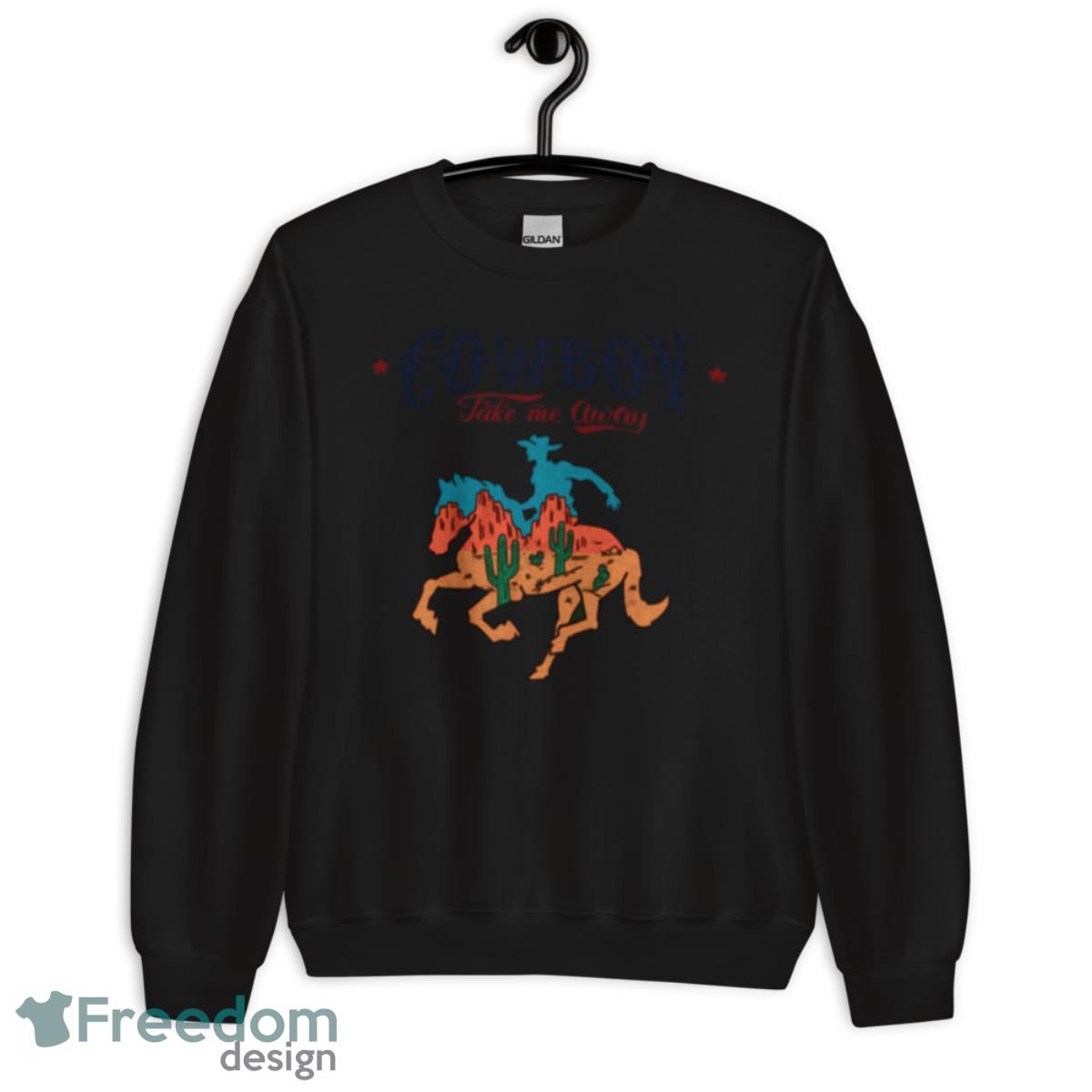 Cowboy Take Me Away Shirt - Unisex Crewneck Sweatshirt Cowboy Take Me Away Shirt - Unisex Crewneck Sweatshirt