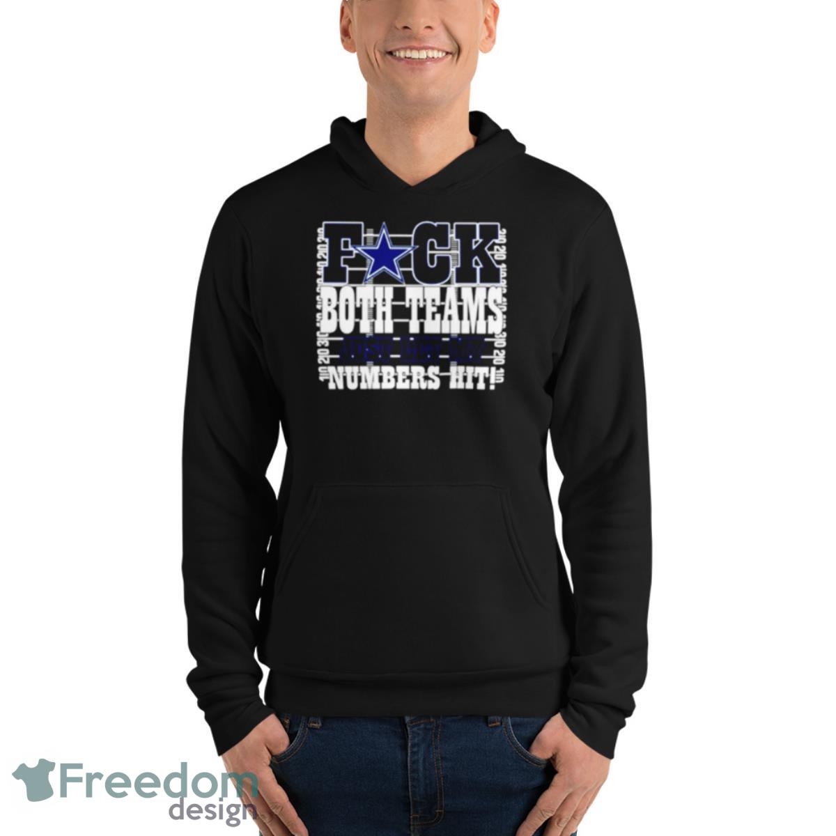 Cowboys Fuck Both Teams Just Let My Numbers Hit Shirt - Unisex Fleece Pullover Hoodie Cowboys Fuck Both Teams Just Let My Numbers Hit Shirt - Unisex Fleece Pullover Hoodie