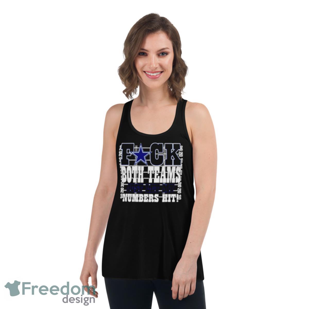Cowboys Fuck Both Teams Just Let My Numbers Hit Shirt - Womens Flowy Racerback Tank Cowboys Fuck Both Teams Just Let My Numbers Hit Shirt - Womens Flowy Racerback Tank