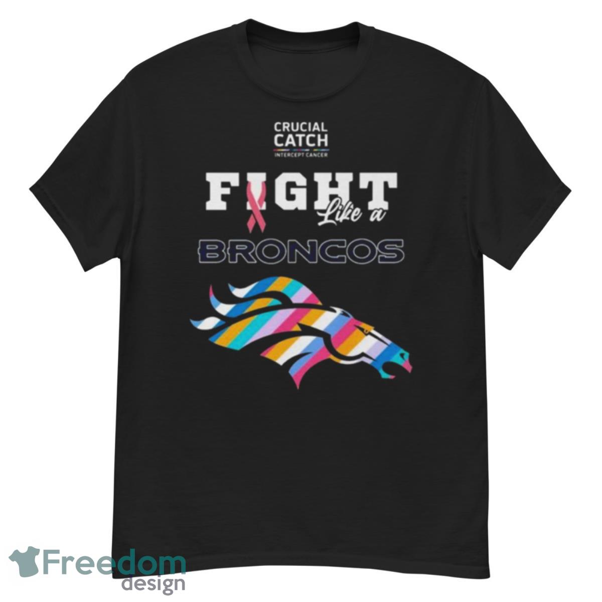 Denver Broncos Crucial Catch Intercept Cancer Fight Like A Broncos Shirt - G500 Men’s Classic T-Shirt