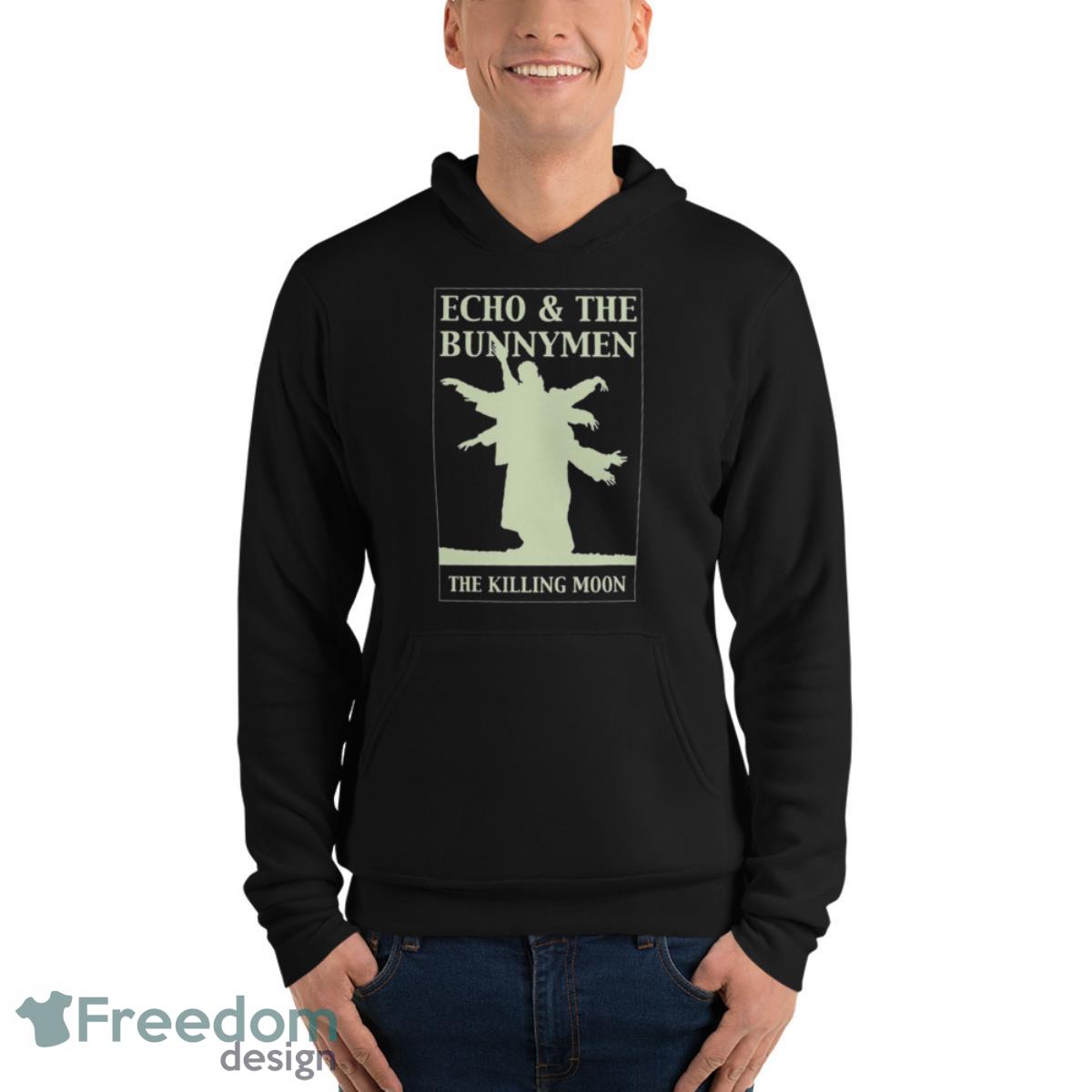 Echo & The Bunnymen The Killing Moon Shirt - Unisex Fleece Pullover Hoodie Echo & The Bunnymen The Killing Moon Shirt - Unisex Fleece Pullover Hoodie
