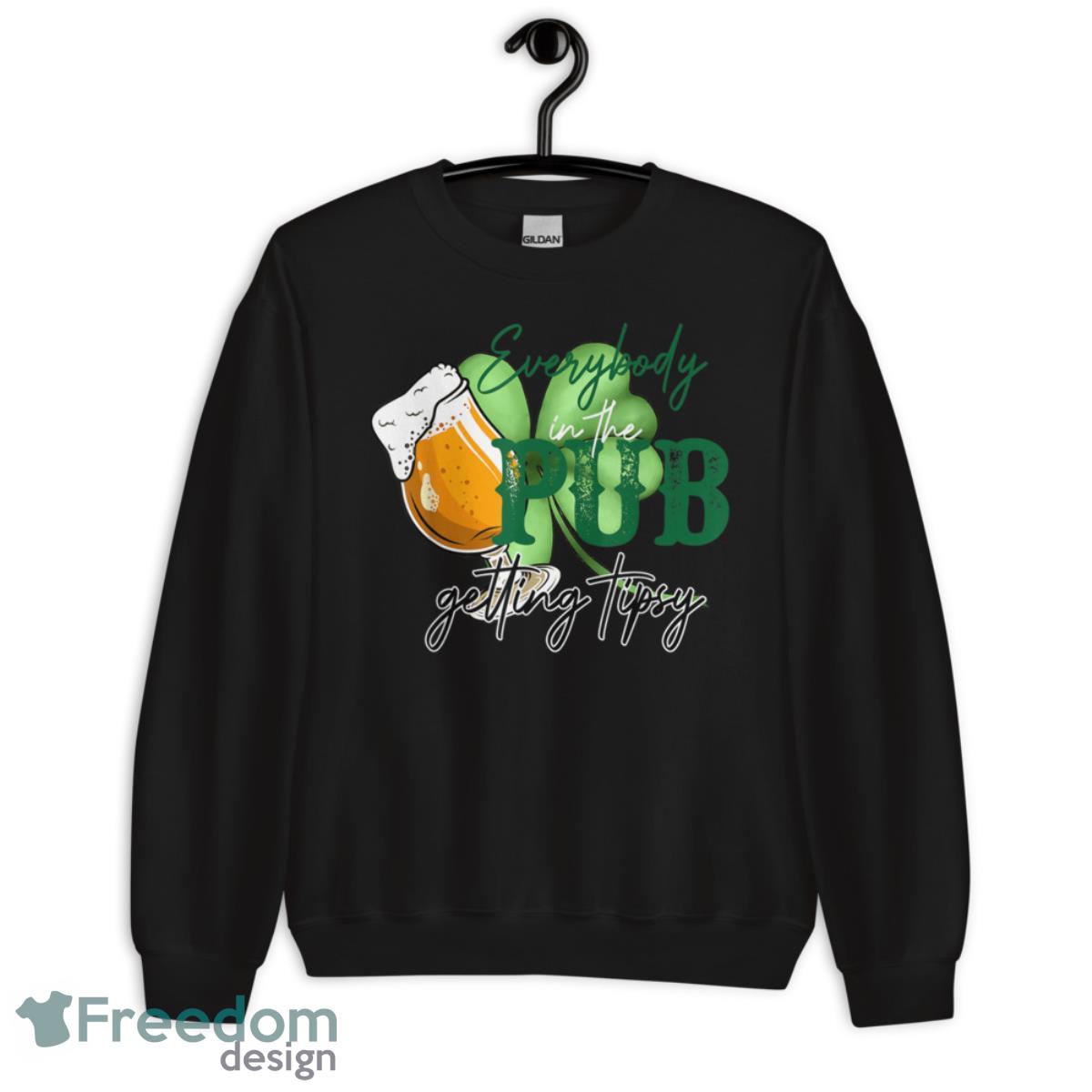 Everybody In The Pub Getting Tipsy Beer St Patricks Day Shirt - Unisex Crewneck Sweatshirt Everybody In The Pub Getting Tipsy Beer St Patricks Day Shirt - Unisex Crewneck Sweatshirt