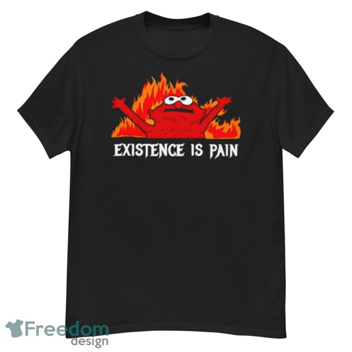 Existence Is Pain Shirt - G500 Men’s Classic T-Shirt